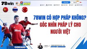 78WIN Có Hợp Pháp Không? Góc Nhìn Pháp Lý Cho Người Việt